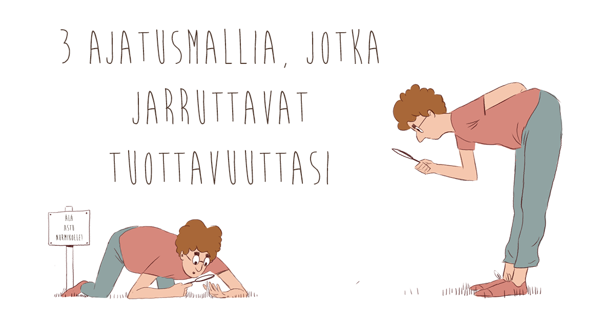 3 ajatusmallia, jotka jarruttavat tuottavuuttasi